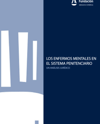 Fundación Abogacía Española Los Enfermos Mentales En El Sistema Penitenciario 2010